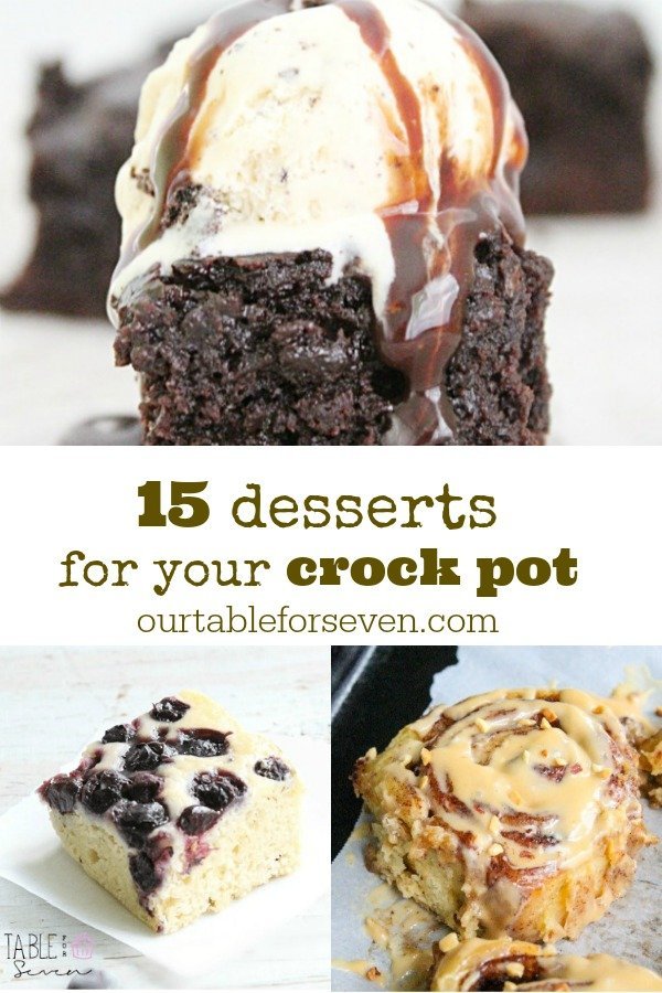 15 Desserts for Your Crock Pot- Table for Seven #tableforsevenblog #crockpot #slowcooker #desserts