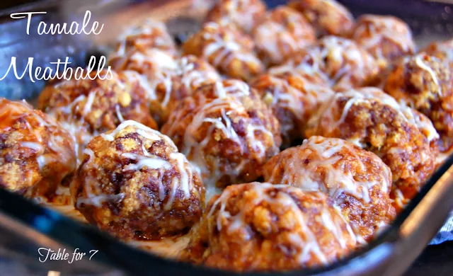 Tamale Meatballs #meatballs #tamale #tableforsevenblog 