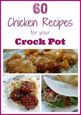 60 Chicken Recipes for your Crock Pot #crockpot #slowcooker #tableforsevenblog #chicken #recipes #dinner