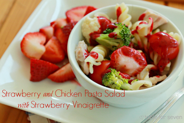 Strawberry and Chicken Pasta Salad with Strawberry Vinaigrette #strawberry #chicken #salad #vinaigrette #pastasalad #tableforsevenblog 
