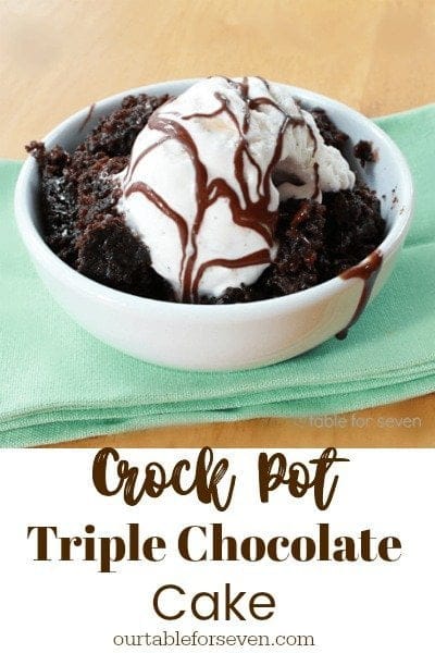 Crock Pot Triple Chocolate Cake from Table for Seven