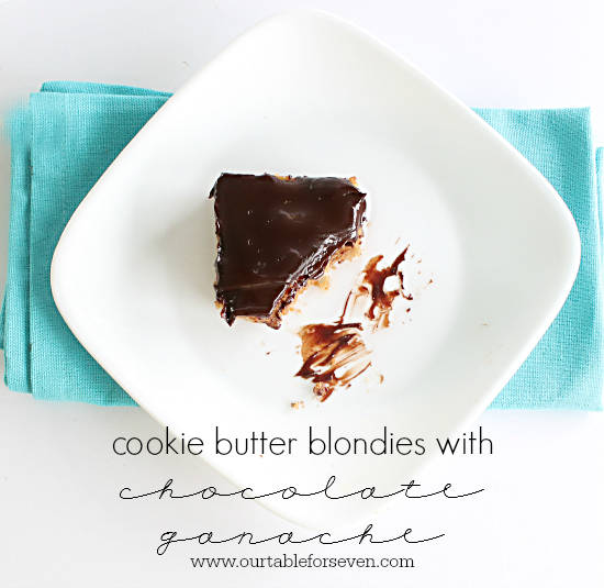 Cookie Butter Blondies with Chocolate Ganache #cookiebutter #chocolate #ganache #tableforsevenblog #blondies #dessert 