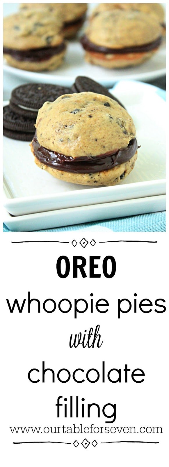 Oreo Whoopie Pies With Chocolate Filling #tableforsevenblog #whoopiepies #oreocookies #chocolatefilling