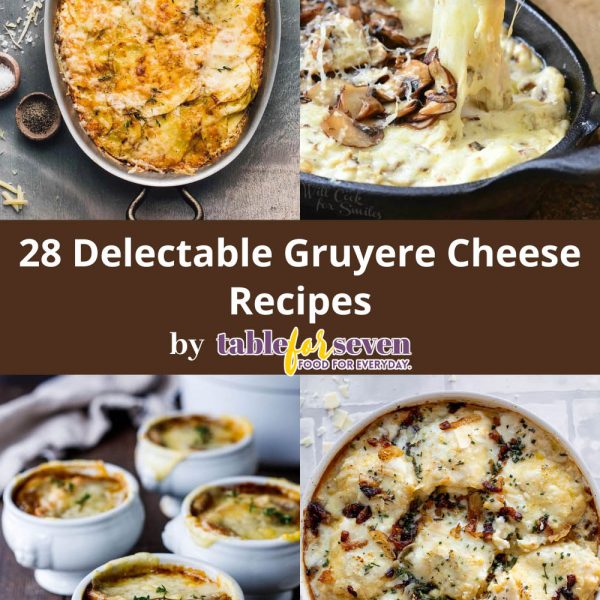 28 Delectable Gruyere Cheese Recipes