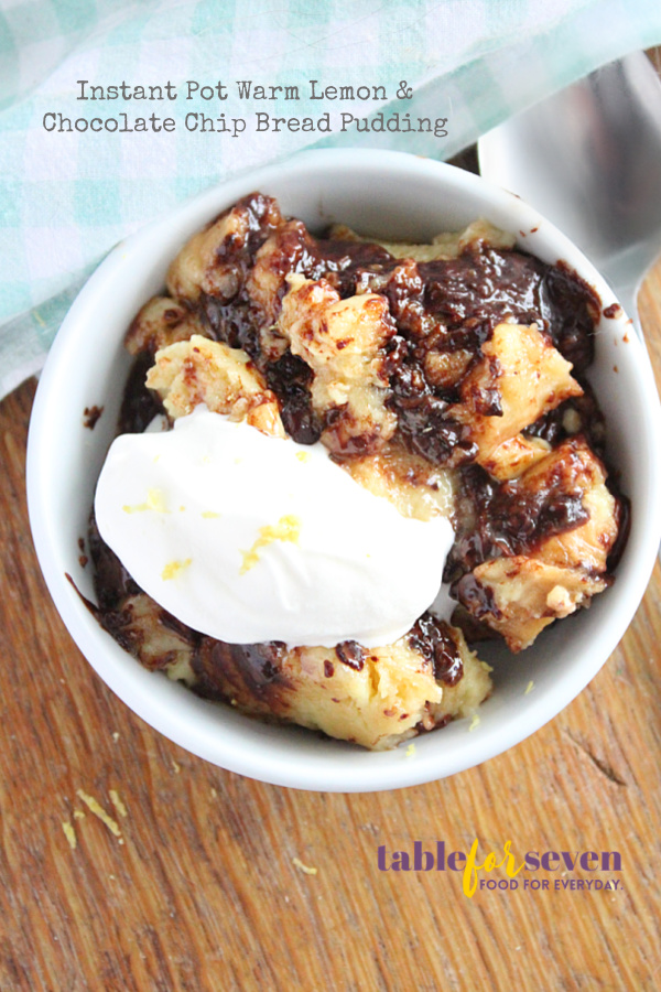 Instant Pot Warm Lemon and Chocolate Chip Bread Pudding- Table for Seven 