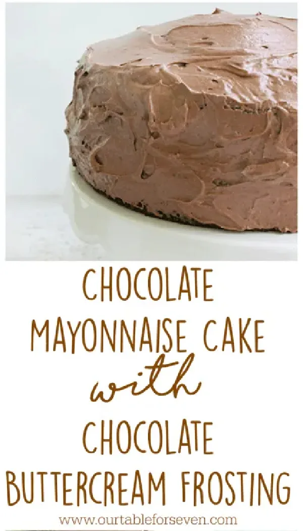 CHOCOLATE MAYONNAISE CAKE WITH CHOCOLATE BUTTERCREAM FROSTING from Table for Seven #chocolatecake #recipe #tableforsevenblog