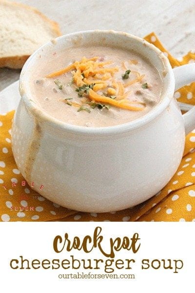 Crock Pot Cheeseburger Soup Table For Seven Food For You The Family