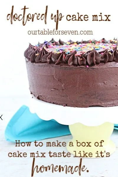 How to Make a Box of Cake Mix Taste Like Homemade #DoctoredCakeMix #cakemix #chocolate #cake #dessert #tableforsevenblog