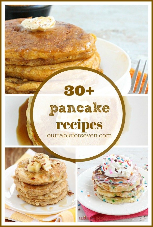 Pancake Recipes- Table for Seven #tableforsevenblog #pancakerecipes #pancakes