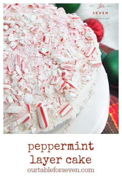 Peppermint Layer Cake #peppermint #layercake #cake #tableforsevenblog #whitecake #holidaybaking 