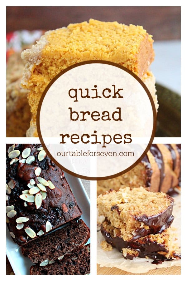 Quick Bread Recipes- Table for Seven #tableforsevenblog #quickbreadrecipes