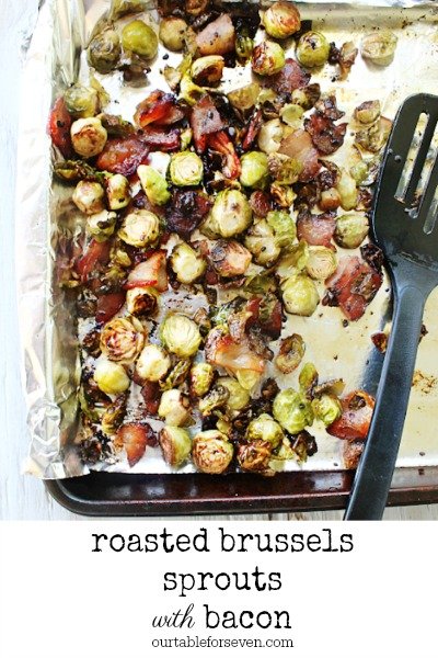 Roasted Brussels Sprouts with Bacon #tableforsevenblog @tableforseven #brusselsprouts #bacon #sidedish