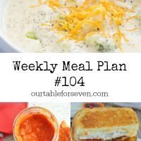 Weekly Meal Plan 104 -Table for Seven #mealplan #menuplanning #mealplanning