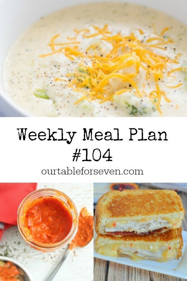 Weekly Meal Plan 104 -Table for Seven #mealplan #menuplanning #mealplanning