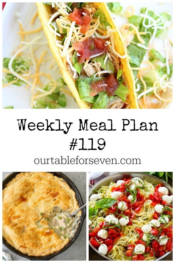 Weekly Meal Plan 119- Table for Seven #mealplan #menuplanning #mealplanning 